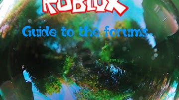 Guide to the forums! ROBLOX Tutorial August 2009
