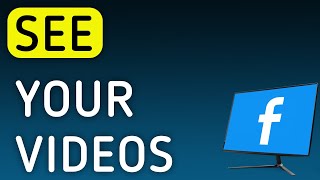 How To See Your Videos On Facebook On PC (New Update)