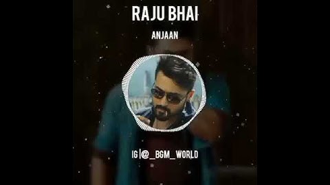 Raju Bhai bgm song/Anjaan