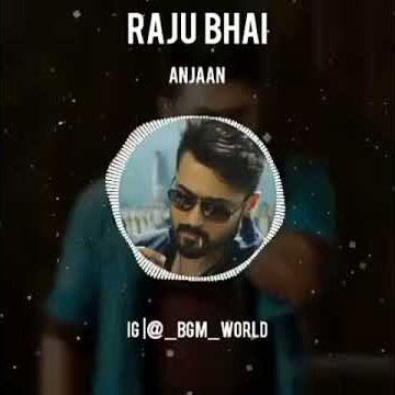 Raju Bhai bgm song/Anjaan