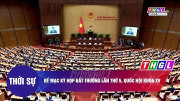 Bế mạc Kỳ họp bất thường lần thứ 5, Quốc hội khóa XV