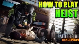Battlefield Hardline - How To Play Heist - Tips & Tricks