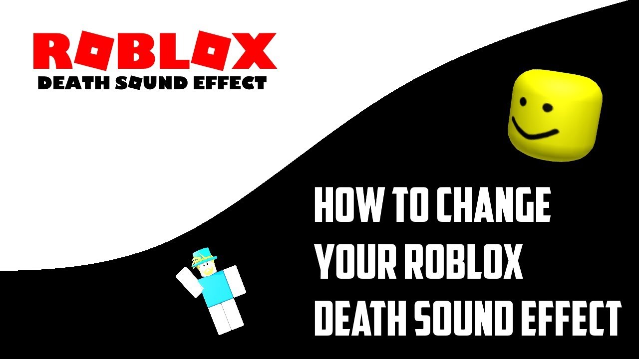 How To Change Your Roblox Death Sound Effect Youtube - roblox death sound effect