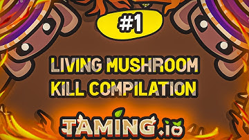 Taming.io kill compilation of Living Mushroom in taming io #1