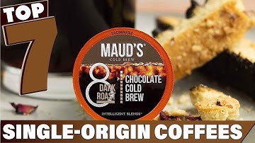 Top 7 Best Single-Origin Coffees for a Unique Flavor Experience