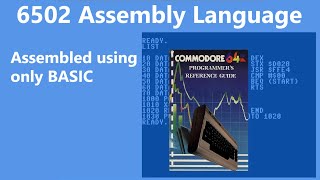 Writing Commodore 64 Assembly Language....using only BASIC.