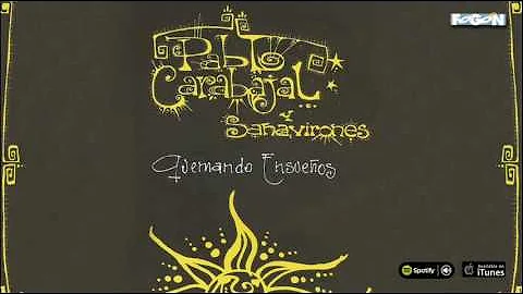 Pablo Carabajal y Sanavirones. Quemando Ensueos. F...