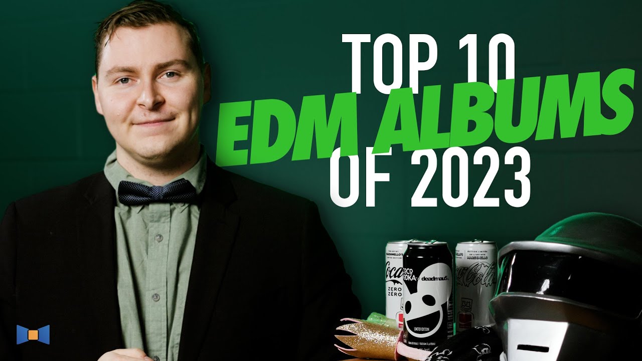 Top 10 EDM Albums of 2023 YouTube