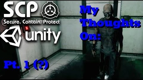 My Thoughts On: SCP Unity Remake
