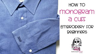 How to Embroider a Shirt Cuff / Sleeve - Embroidery for Beginners