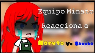 Equipo Minato Reacciona/Parte 2/Naruto vs Sasuke