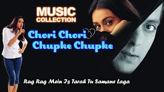 Rag Rag Mein Is Tarah Tu Samane Laga | Chori Chori Chupke Chupke