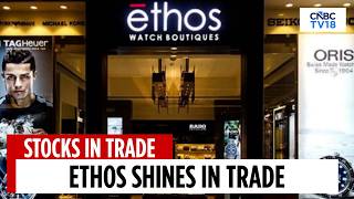 Ethos Posts Strong Q1: Revenue Rises 33.3%, Profit Up 50.8% | CNBC TV18