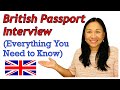 BRITISH PASSPORT INTERVIEW 2021 | EVERYTHING YOU NEED TO KNOW | POSSIBLE QUESTIONS | UK PASSPORT