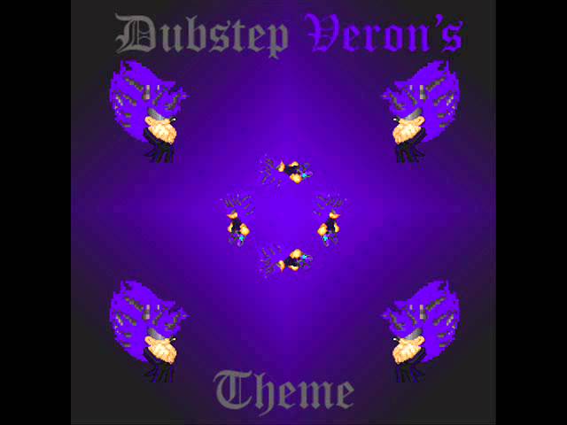 Veron the Speed Demon: The Master of Dubstep - Dubstep Veron's Theme