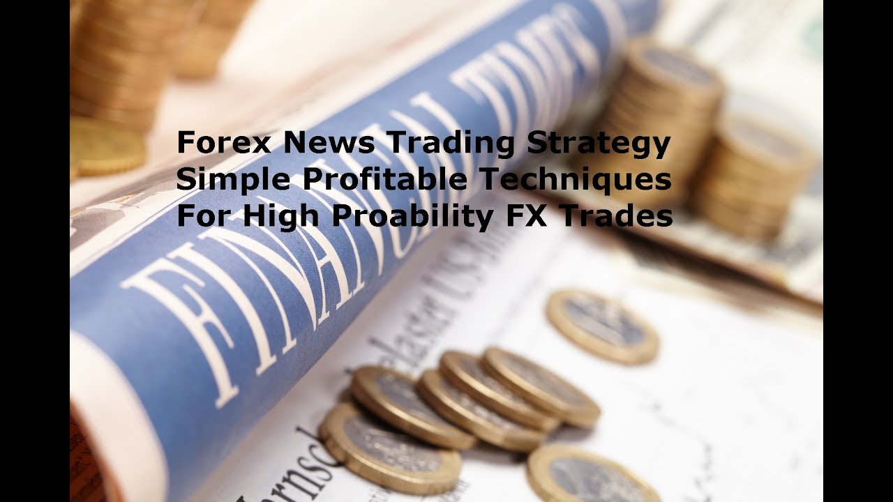Forex Trading News Strategy - Best Profitable Techniques - YouTube