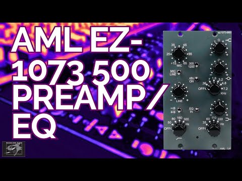 AML ez1073 -500 Series Preamp/EQ-Sound Examples and Plugin comparisons!