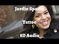 Jordin Sparks Tattoo 8D AUDIOрџЋ Jordin Sparks Tattoo 8D AUDIOрџЋ