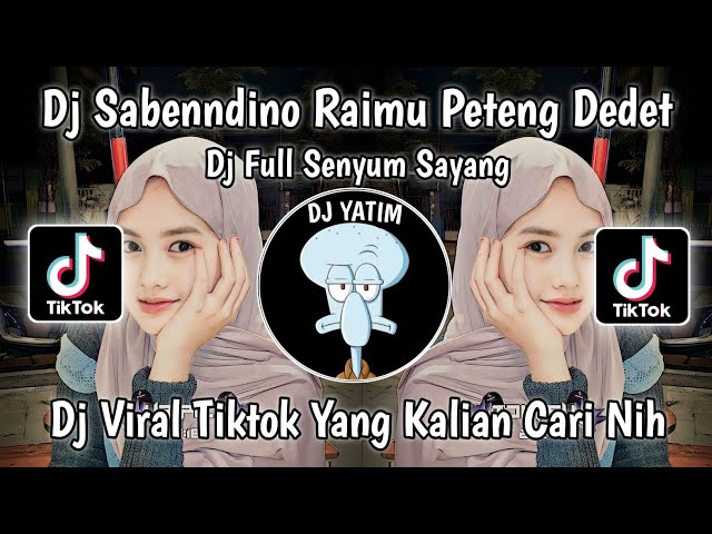 DJ SABEN DINO RAIMU PETENG DEDET | FULL SENYUM SAYANG MOCIL FVNKY VIRAL TIKTOK 2023 class=