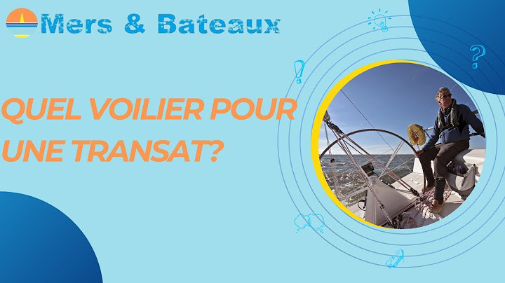 Quel voilier choisir un voilier pour traverser l'atlantique?