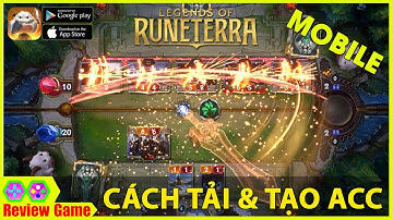 Legends Of Runeterra Mobile - Chi Tiết CÁCH TẢI & TẠO TÀI KHOẢN Game THẺ BÀI Của RIOT Lên MOBILE