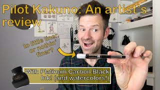 Pilot Kakuno: An artist fountain pen review