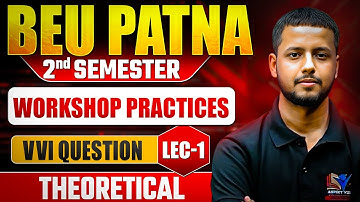 BEU PATNA 2nd SEM | WORKSHOP- WMP || VVI QUESTIONS LECTURE NO-01 || BIHAR ENGINEERING || BEU PATNA