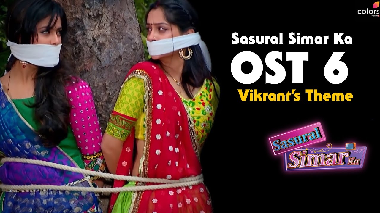 Sasural Simar Ka           OST 6 Vikrants Theme