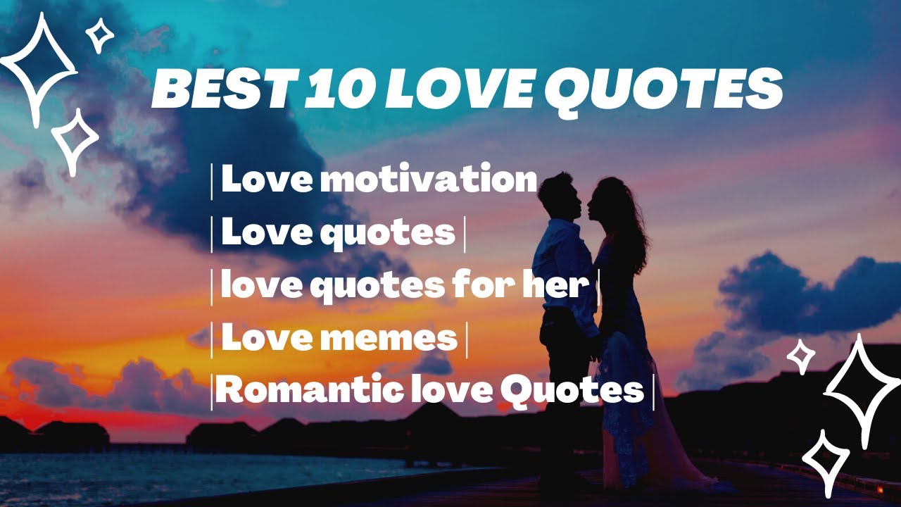 Best 10 Love Quotes For Him Or Her Love Quotes For Her Love Memes Romantic Love Quotes Youtube