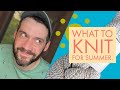 Summer Knitting Pattern Ideas | Warm Weather Knitting Ideas to Knit and Wear in Summer