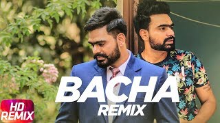 Bacha | Audio Remix | Prabh Gill | Jaani | B Praak | Latest Remix Song 2018
