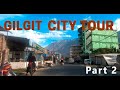 Gilgit City Tour Part 2. From Old Bridge to Danyor and back to Bab-e-Gilgit Sakwar. #GilgitCity