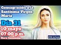 🙏🏻CONSAGRACION A LA VIRGEN MARIA DIA 31 - 🕊️Consagracion el 13 de MAYO a la SANTISIMA VIRGEN MARIA