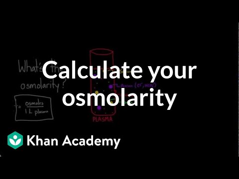 Calculate your own osmolarity | Lab values and concentrations | Health & Medicine | Khan Academy