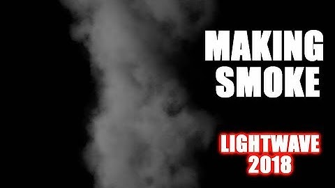 Making Smoke in LightWave 2018