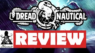 Dread Nautical Review - Whats It Worth?