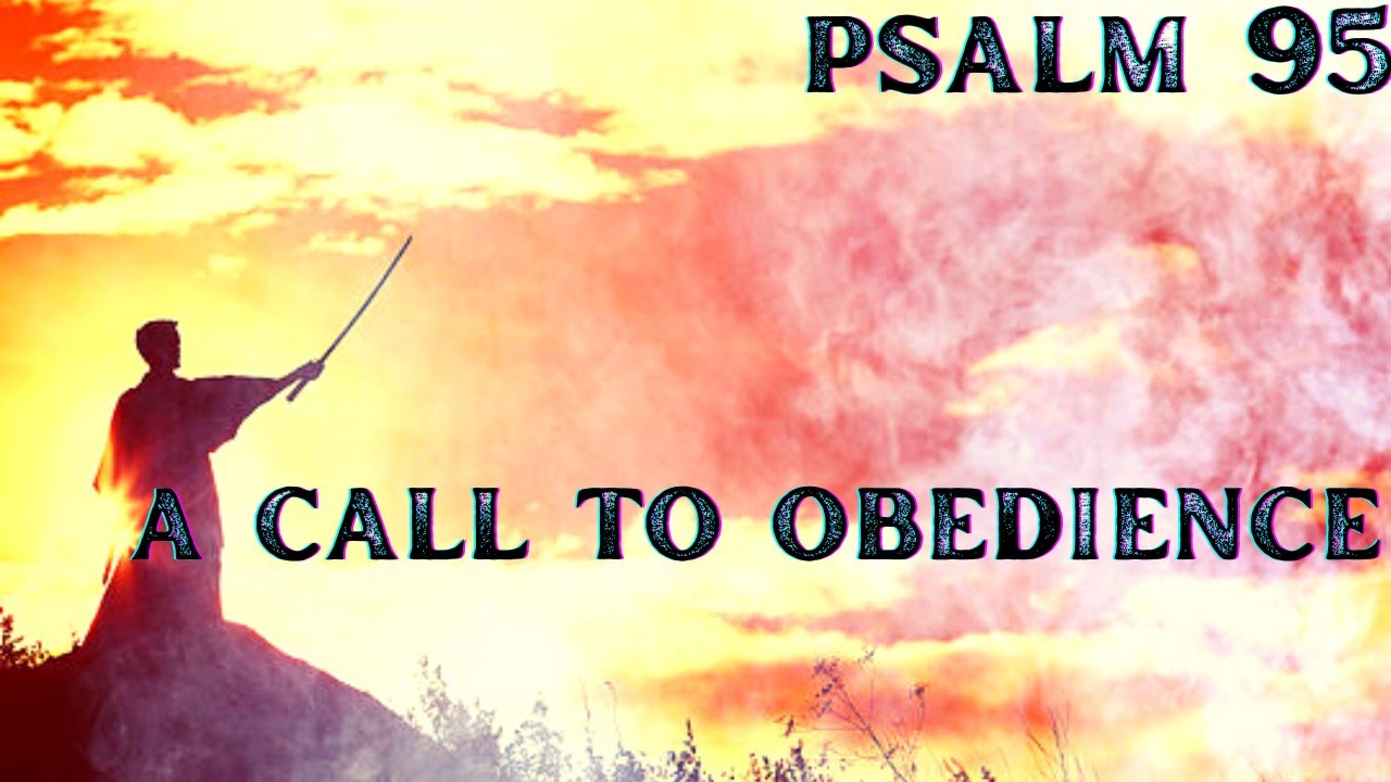 Psalm 95 A Call To Worship For He Is Our God YouTube psalm-95-a-call-to-worship-for-he-is-our-god-youtube