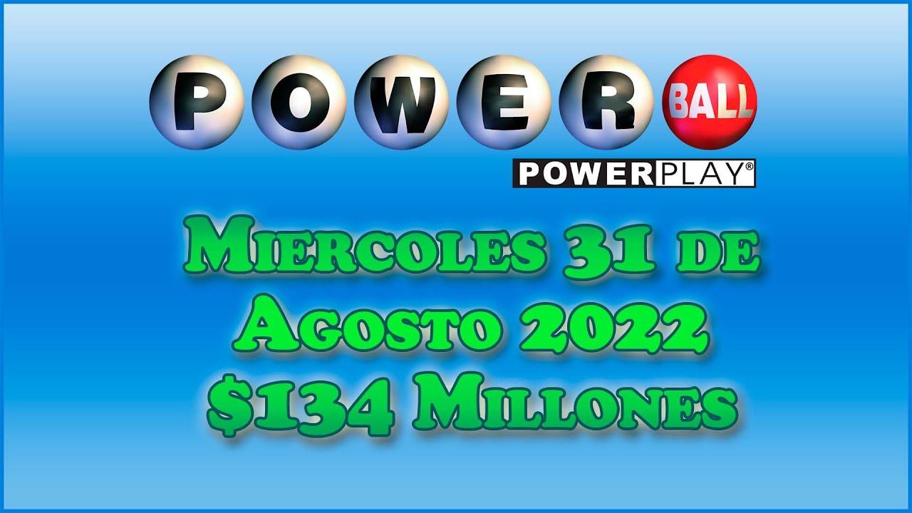 Resultados Powerball Miercoles 31 de Agosto del 2022 $134 Millones de dolares