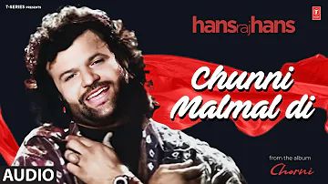 Chunni Mal Mal Di (Full Audio) | Hans Raj Hans | Latest Punjabi Songs 2024