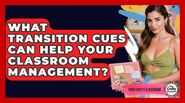 What Transition Cues Can Help Your Classroom Management? - Your Crafty Classroom