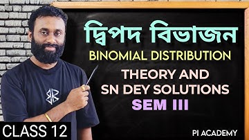 CLASS 12 - MATH | SEMESTER 3 | দ্বিপদ বিভাজন | binomial distribution | PI ACADEMY 