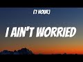 OneRepublic - I Ain't Worried [1 Hour/Lyrics]