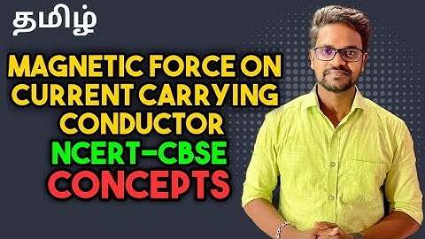 Magnetic Force|Current Carrying Conductor|NCERT|CBSE|Physics 12|Tamil|Muruga MP#ncert#tamil#murugamp