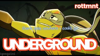 UNDERGROUND || ROTTMNT EDIT