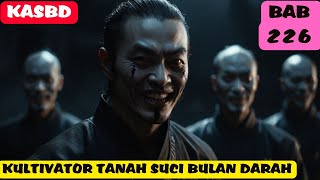 KAISAR AGUNG SENI BELA DIRI BAB 226 TANAH SUCI BULAN DARAH