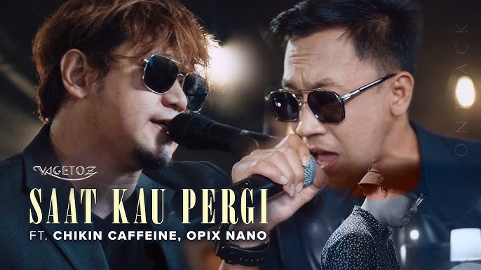 Saat Kau Pergi - Vagetoz x Chikin Caffeine x Opix Nano (Live Best On Track)  - YouTube