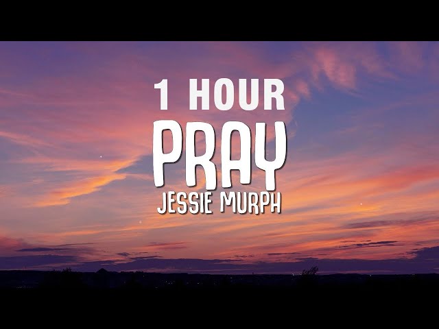 [1 HOUR] Jessie Murph - Pray (Lyrics) class=