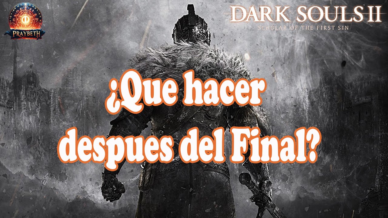 DARK SOULS 2 | ¿Que hacer después del Final? #darksouls2 - YouTube