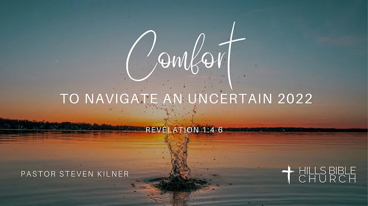 Comfort to Navigate an Uncertain 2022 | Revelation...