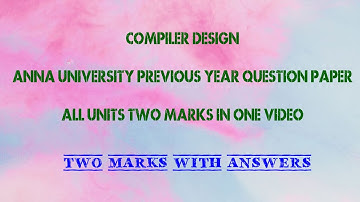 COMPILER DESIGN IMPORTANT TWO MARKS